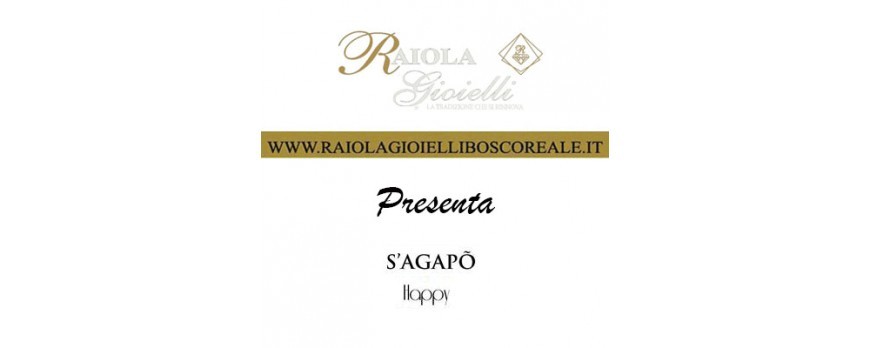 Raiola Gioielli Boscoreale presenta "Happy" di S'agapò
